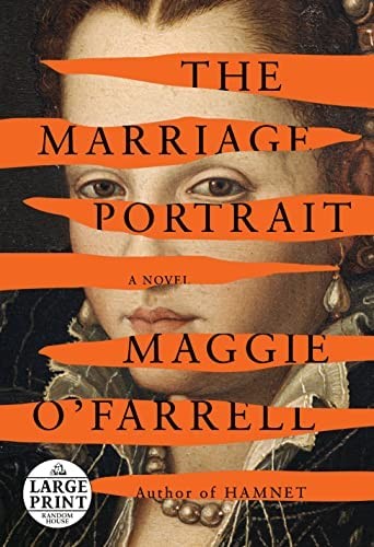 Maggie O'Farrell, Maggie O'Farrell: The Marriage Portrait (Paperback, 2022, Random House Large Print)