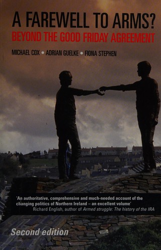 Michael Cox, Adrian Guelke: A farewell to arms? (Hardcover, 2006, Manchester University Press, Distribited in the USA by Palgrave)