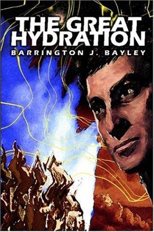 Barrington J. Bayley: The Great Hydration (Paperback, 2005, Wildside Press)