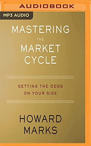 L.J. Ganser, Howard Marks: Mastering the Market Cycle (AudiobookFormat, 2018, Audible Studios on Brilliance, Audible Studios on Brilliance Audio)