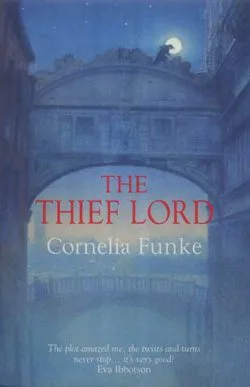 Cornelia Funke: The Thief Lord (Hardcover, 2002, London: The Chicken House)
