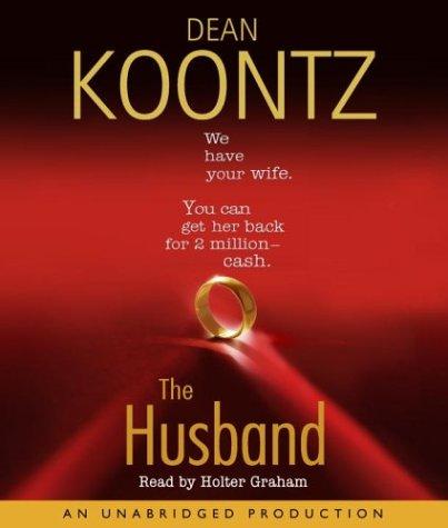 Dean Koontz: The Husband (AudiobookFormat, 2006, RH Audio)