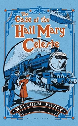 Malcolm Pryce: The Case of the 'Hail Mary' Celeste (Paperback, 2015, Bloomsbury Publishing)