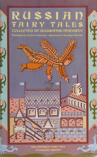 A. N. Afanasʹev: Russian fairy tales (1984, Pantheon Books)