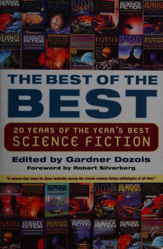 Gardner Dozois: Best of the best (Hardcover, 2005, St. Martin's Griffin)