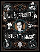 David Copperfield, Richard Wiseman, David Britland, Homer Liwag: David Copperfield's History of Magic (2021, Simon & Schuster, Limited)