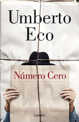 Umberto Eco: Número Cero (Spanish language, 2015, Lumen)