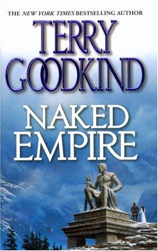 Terry Goodkind: Naked Empire (Sword of Truth, Book 8) (Paperback, 2004, Tor Fantasy)