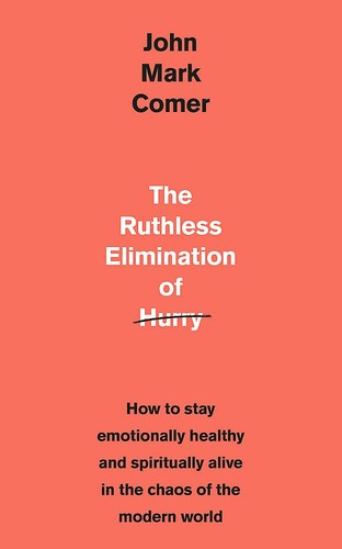 John Mark Comer: The Ruthless Elimination of Hurry (Paperback, 2019, Hodder & Stoughton)