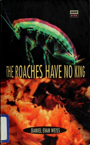 Daniel Evan Weiss: The roaches have no king (1994, Serpent's Tail)