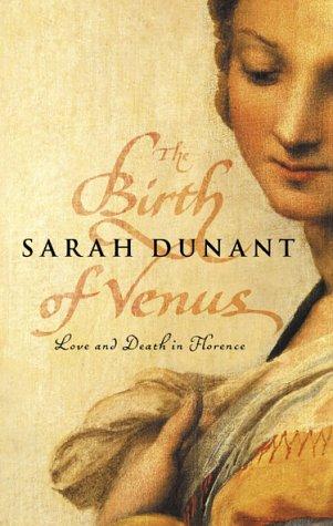 Sarah Dunant: The birth of Venus (2003, Little, Brown)