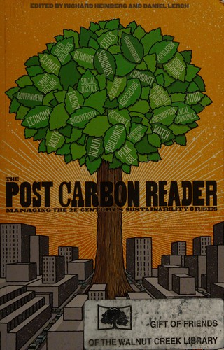 Richard Heinberg, Daniel Lerch: The post carbon reader (2010, Watershed Media, Post Carbon Institute, Distributed by the University of California Press)