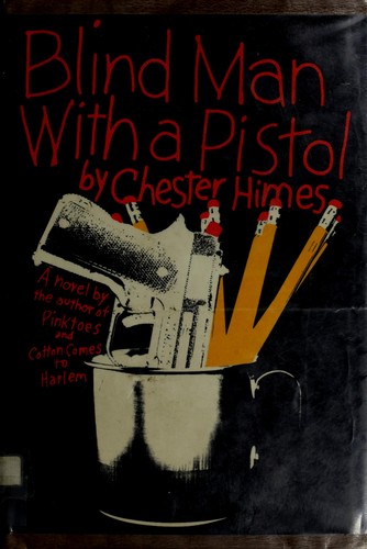 Chester B. Himes: Blind man with a pistol (1969, Morrow)