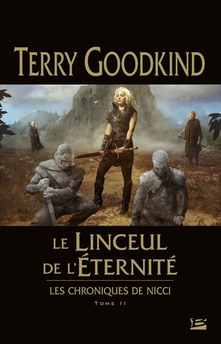 Terry Goodkind, Christina Traister: Le Linceul de l'éternité (French language, 2018, Bragelonne)