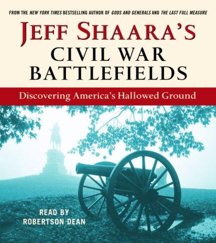 Jeff Shaara: Jeff Shaara's Civil War Battlefields (AudiobookFormat, 2007, RH Audio)