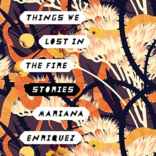 Tanya Eby, Mariana Enríquez, Christina Delaine: Things We Lost in the Fire (AudiobookFormat, 2021, HighBridge Audio)