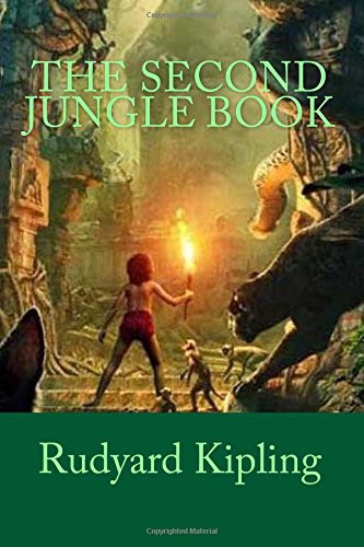 Rudyard Kipling, JV Editors: The Second Jungle Book (Paperback, 2017, Createspace Independent Publishing Platform, CreateSpace Independent Publishing Platform)