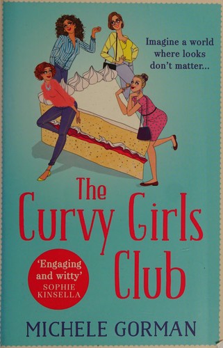 Michele Gorman: The Curvy Girls Club (2015)