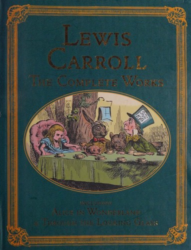 Lewis Carroll: The Complete Works (Hardcover, 2005, Collector's Library Editions)