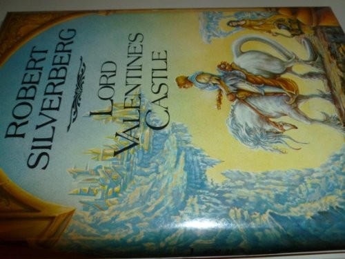 Robert Silverberg: Lord Valentine's castle (1980, Gollancz, Orion Publishing Group, Limited)