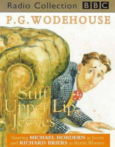 P. G. Wodehouse: Stiff Upper Lip, Jeeves (AudiobookFormat, 1992, BBC Audiobooks)