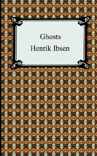 Henrik Ibsen: Ghosts (2005, Digireads.com)