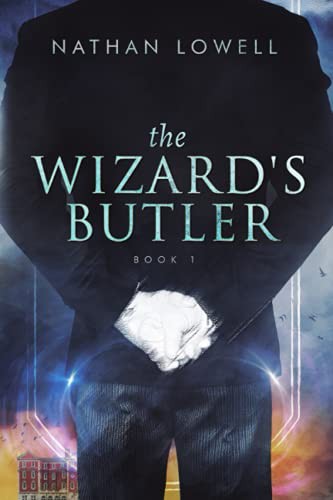 Nathan Lowell, Nathan Lowell: The Wizard's Butler (Paperback, 2020, Durandus Ltd., YUNY)