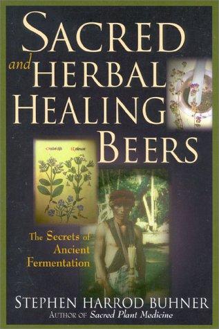 Stephen Harrod Buhner: Sacred and herbal healing beers (1998, Siris Books)