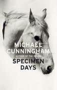 Michael Cunningham: Specimen Days (Hardcover, 2005, Harpercollins Pub Ltd)