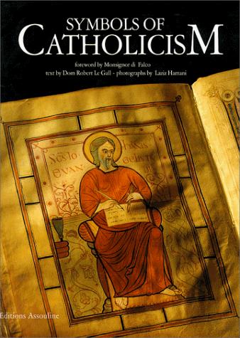 Robert Le Gall: Symbols of Catholicism (1997, Editions Assouline, Distributed to the U.S. trade by St. Martin's Press)