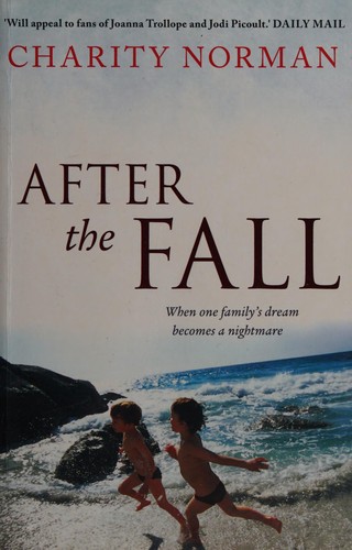 Charity Norman: After the fall (2013, Allen & Unwin, Atlantic [distributor])