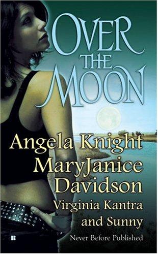 Angela Knight, MaryJanice Davidson, Virginia Kantra, Sunny: Over the Moon (2007, Berkley)