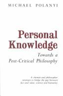 Michael Polanyi: Personal Knowledge Towards a Post-Critical Philoso (Paperback, 1974, University Of Chicago Press, University of Chicago Press)