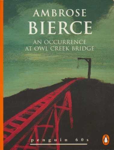 Ambrose Bierce: "An Occurrence at Owl Creek Bridge (Penguin 60s) (1995)