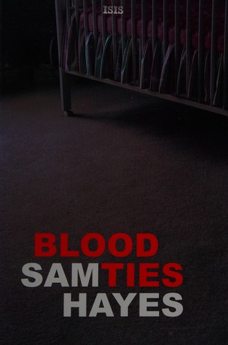 Sam Hayes: Blood Ties (2007, ISIS Large Print Books)