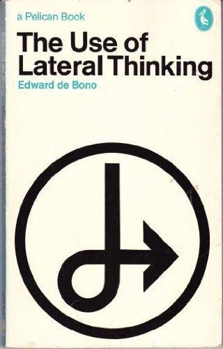 Edward de Bono: The Use of Lateral Thinking