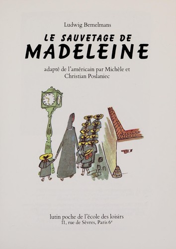 Ludwig Bemelmans: Le sauvetage de Madeleine (Paperback, French language, 1986, Lutin poche de l'école des loisirs)