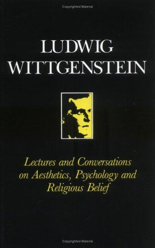 Ludwig Wittgenstein, James Taylor, Rush Rhees, Yorick Smythies: Lectures and Conversations on Aesthetics, Psychology and Religious Belief (1970, Blackwell Publishing Limited)