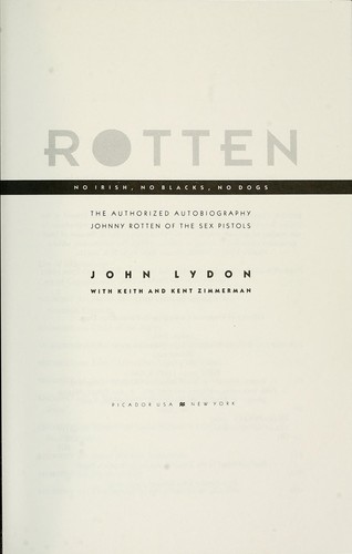 John Lydon, Kent Zimmerman: Rotten No Irish No Blacks No Dogs (Hardcover, 1994, St Martins Pr)