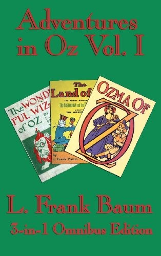 L. Frank Baum: Complete Book of Oz Vol I: The Wonderful Wizard of Oz, The Marvelous Land of Oz, and Ozma of Oz (Hardcover, 2009, Fantastic Books)