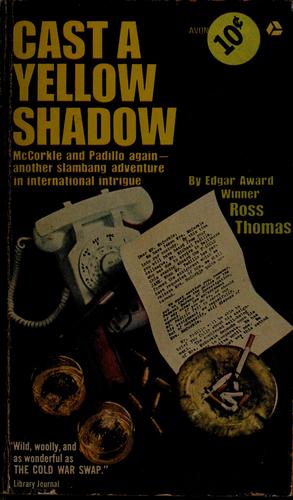 Ross Thomas: Cast a yellow shadow. (1967, Morrow)