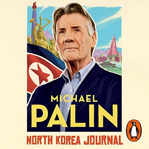 Michael Palin: North Korea Journal (AudiobookFormat, 2019, Audiobooks)
