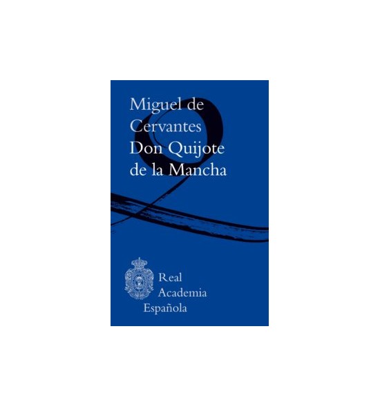 Miguel de Cervantes Saavedra, Francisco Rico: Don Quijote de la Mancha (EBook, Spanish language, 2015, Editorial Espasa Calpe)