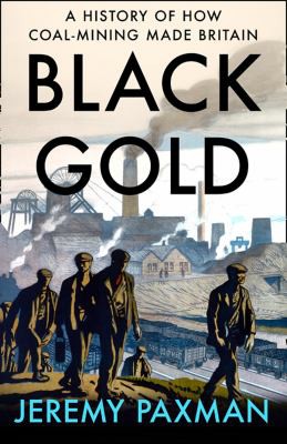 Jeremy Paxman: Black Gold (2021, HarperCollins Publishers Limited)