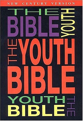 Thomas Nelson Publishing Staff: The youth Bible (1991, Word Bibles, Group, Thomas Nelson)