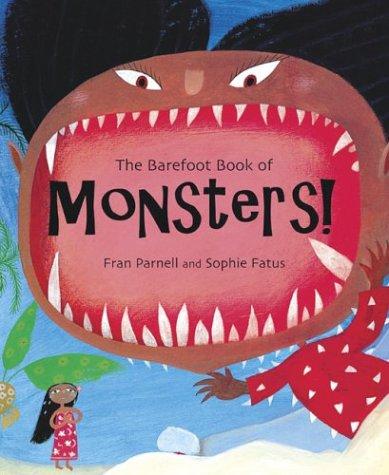 Fran Parnell: The Barefoot Book of Monsters! (Hardcover, 2003, Barefoot Books)