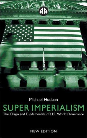 Michael Hudson: Super Imperialism (2003, Pluto Press)