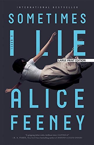 Alice Feeney: Sometimes I Lie (Paperback, 2019, Large Print Press)