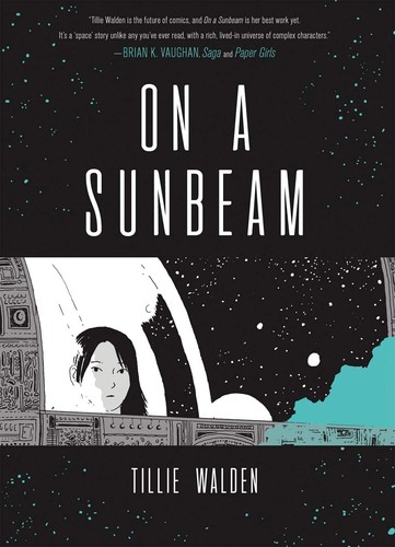 Tillie Walden: On a Sunbeam (GraphicNovel, 2018, First Second)