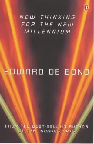 Edward de Bono: New Thinking For The New Millennium (1990, Penguin Books Ltd)